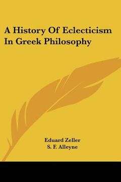 portada a history of eclecticism in greek philosophy (en Inglés)
