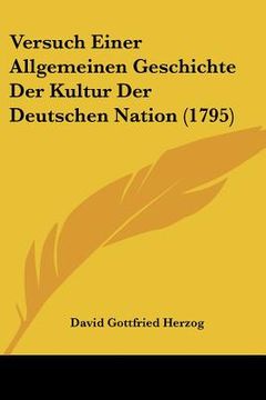 portada versuch einer allgemeinen geschichte der kultur der deutschen nation (1795) (en Inglés)