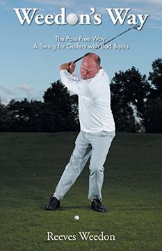 portada Weedon's way - the Pain-Free Way: A Swing for Golfers With bad Backs (en Inglés)