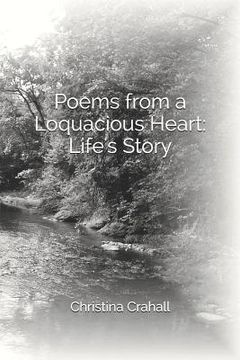 portada Poems from a Loquacious Heart: Life's Story (en Inglés)
