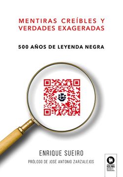 portada Mentiras Creíbles y Verdades Exageradas: 500 Años de Leyenda Negra (Directivos y Líderes)