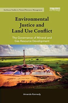 portada Environmental Justice and Land use Conflict: The Governance of Mineral and gas Resource Development (Earthscan Studies in Natural Resource Management) (en Inglés)