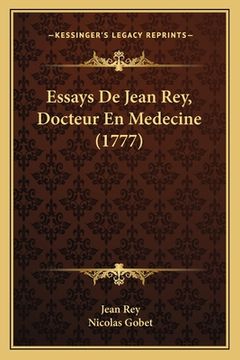 portada Essays De Jean Rey, Docteur En Medecine (1777) (en Francés)