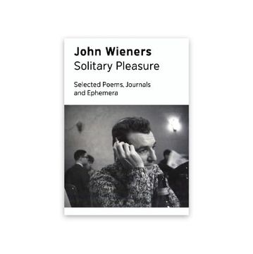 portada Solitary Pleasure: Selected Poems, Journals and Ephemera of John Wieners