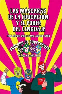 portada Las máscaras de la educación y el poder del lenguaje (in Spanish)