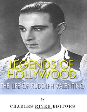 portada Legends of Hollywood: The Life of Rudolph Valentino (en Inglés)