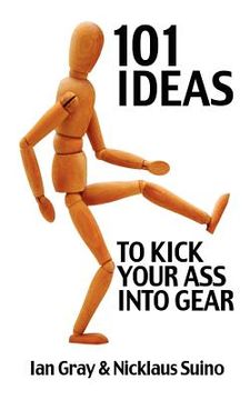 portada 101 ideas to kick your ass into gear (en Inglés)