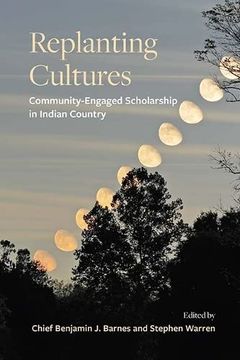 portada Replanting Cultures (Suny Series, Tribal Worlds: Critical Studies in American Ind) (en Inglés)