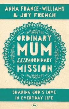 portada Ordinary Mum, Extraordinary Mission: Sharing God's Love in Everyday Life