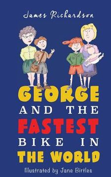 portada George and the fastest bike in the world (en Inglés)