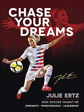 portada Chase Your Dreams: How Soccer Taught me Strength, Perseverance, and Leadership (in English)