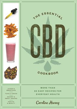 portada The Essential CBD Cookbook: More Than 65 Easy Recipes for Everyday Health (en Inglés)