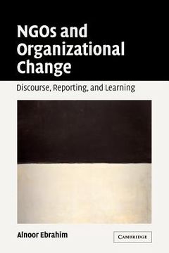 portada Ngos and Organizational Change Paperback: Discourse, Reporting, and Learning (en Inglés)