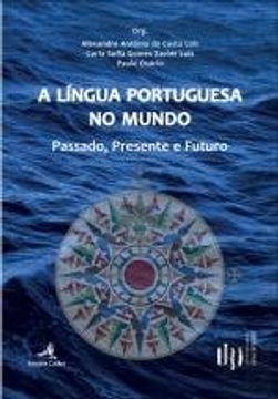 portada A Língua Portuguesa no Mundo: Passado, Presente e Futuro (in Portuguese)