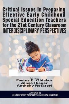portada Critical Issues in Preparing Effective Early Childhood Special Education Teachers for the 21 Century Classroom: Interdisciplinary Perspectives (in English)