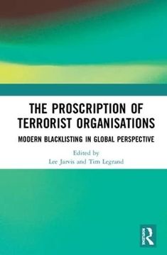portada The Proscription of Terrorist Organisations: Modern Blacklisting in Global Perspective (en Inglés)