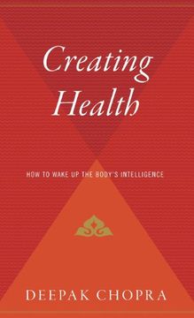 portada Creating Health: How to Wake up the Body'S Intelligence (in English)