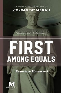 portada First Among Equals: A Novel Based on the Life of Cosimo de' Medici (in English)