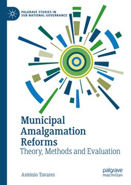 portada Municipal Amalgamation Reforms: Theory, Methods and Evaluation (en Inglés)