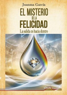 El misterio de la felicidad. La salida es hacia dentro