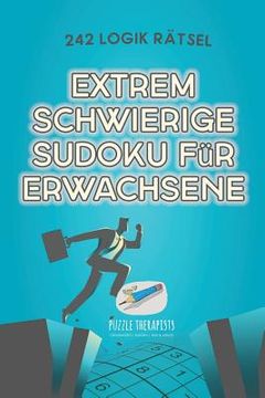 portada Extrem Schwierige Sudoku für Erwachsene 242 Logik Rätsel (en Alemán)