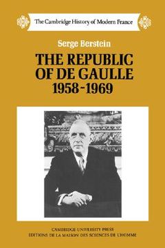 portada The Republic of de Gaulle 1958 1969 (The Cambridge History of Modern France) (en Inglés)