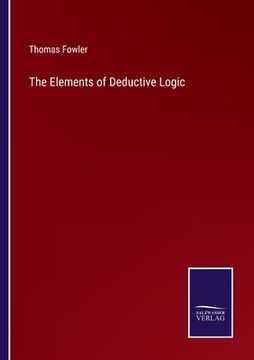portada The Elements of Deductive Logic (en Inglés)