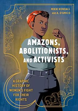 portada Amazons, Abolitionists, and Activists: A Graphic History of Women's Fight for Their Rights 