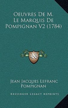 portada Oeuvres De M. Le Marquis De Pompignan V2 (1784) (en Francés)
