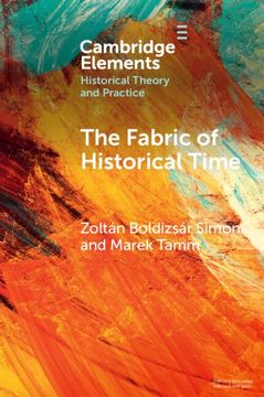 portada The Fabric of Historical Time (Elements in Historical Theory and Practice) (en Inglés)