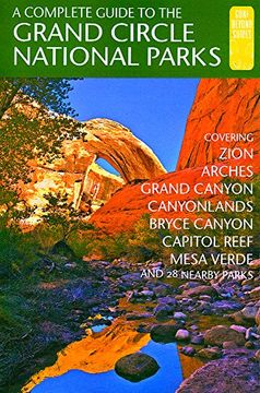 portada A Complete Guide to the Grand Circle National Parks: Covering Zion, Bryce Canyon, Capitol Reef, Arches, Canyonlands, Mesa Verde, and Grand Canyon National Parks (in English)