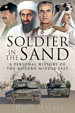 portada Soldier in the Sand: A Personal History of the Modern Middle East (en Inglés)