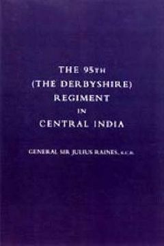 portada 95th (the Derbyshire) Regiment in Central India (1857-58) 2004 (en Inglés)