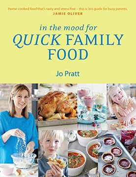 portada In the Mood for Quick Family Food: Simple, Fast and Delicious Recipes for Every Family (en Inglés)