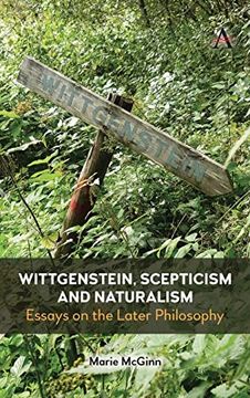 portada Wittgenstein, Scepticism and Naturalism: Essays on the Later Philosophy (Anthem Studies in Wittgenstein) (in English)