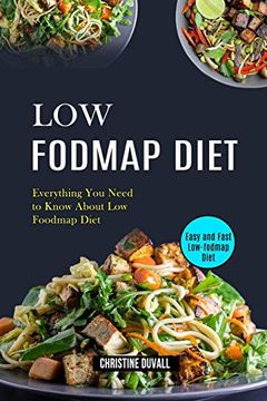 portada Low Fodmap Diet: Easy and Fast Low-Fodmap Diet (Everything you Need to Know About low Foodmap Diet) (en Inglés)