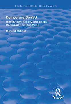 portada Democracy Denied: Identity, Civil Society and Illiberal Democracy in Hong Kong (in English)