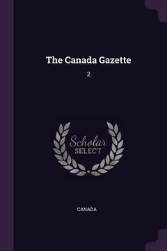 portada The Canada Gazette: 2 (en Inglés)