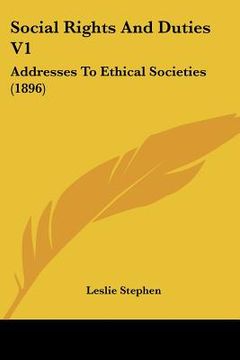 portada social rights and duties v1: addresses to ethical societies (1896) (in English)