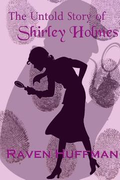 portada The Untold Story of Shirley Holmes (en Inglés)
