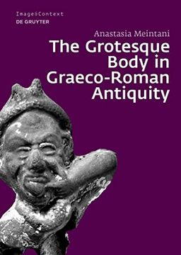 portada The Grotesque Body in Graeco-Roman Antiquity (en Inglés)