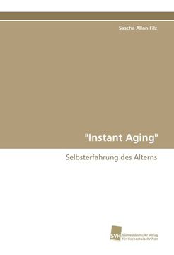 portada "Instant Aging": Selbsterfahrung des Alterns
