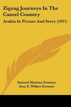 portada zigzag journeys in the camel country: arabia in picture and story (1911)