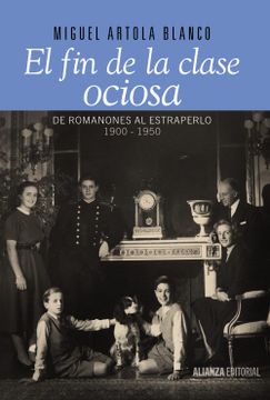 portada El fin de la Clase Ociosa: De Romanones al Estraperlo, 1900-1950 (Alianza Ensayo) (in Spanish)