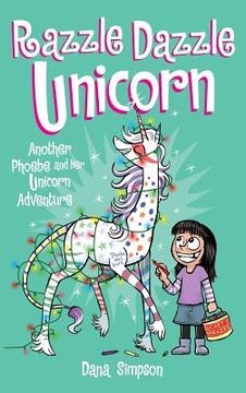 portada Razzle Dazzle Unicorn: Another Phoebe and Her Unicorn Adventure (en Inglés)