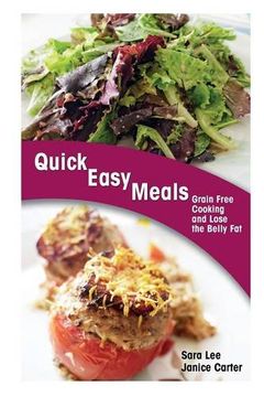 portada Quick Easy Meals: Grain Free Cooking and Lose the Belly Fat