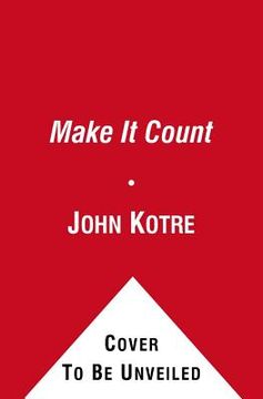 portada make it count: how to generate a legacy that gives meaning to you (en Inglés)