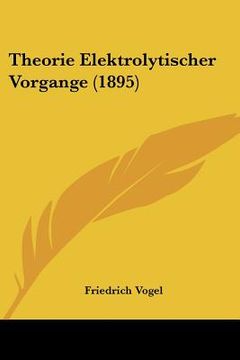 portada theorie elektrolytischer vorgange (1895)
