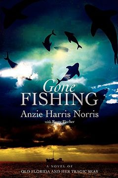 portada gone fishing: a novel of old florida and her tragic seas