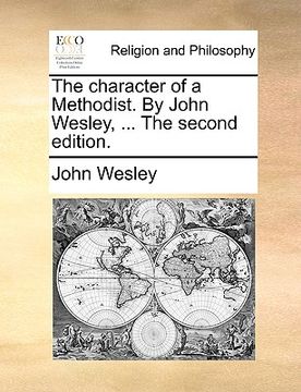 portada the character of a methodist. by john wesley, ... the second edition.